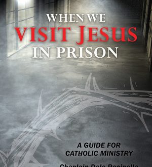 When We Visit Jesus in Prison
