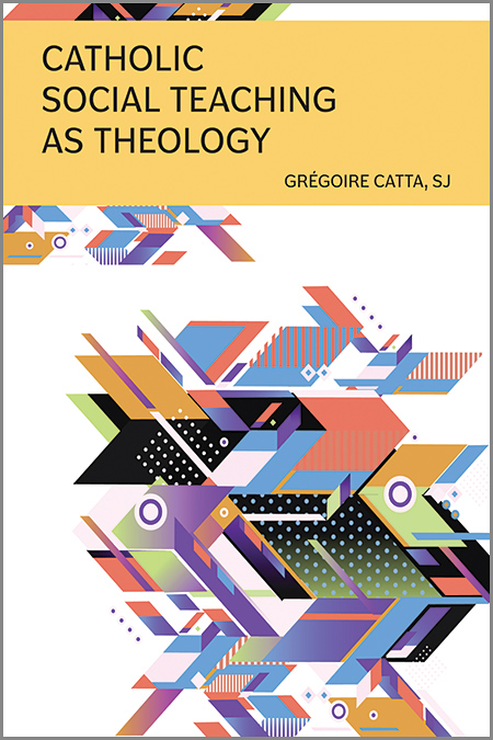 Catholic Social Teaching as Theology