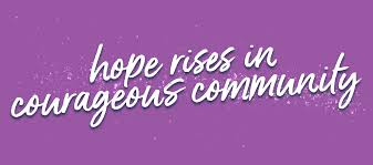 Hope Rises in Courageous Community