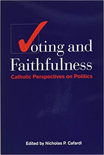 Voting and Faithfulness, Catholic Perspectives on Politics