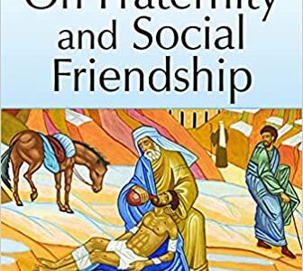 On Fraternity and Social Friendship