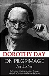 Dorothy Day On Pilgrimage - The Sixties