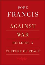 Against War - Building a Culture of Peace