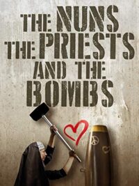 The Nuns, The Priests and The Bombs