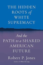The Hidden Roots of White Supremacy