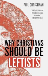 Why Christians Should Be Leftists