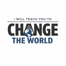 I Will Teach You to Change the World