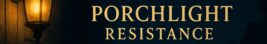Porchlight Resistance